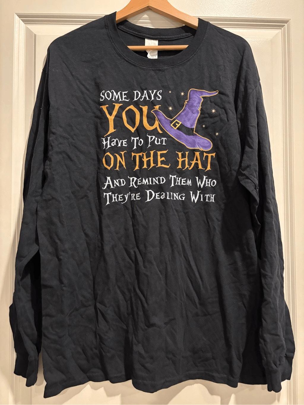 Long Sleeve Some Days You Have to Put the Hat On Tee Size Large