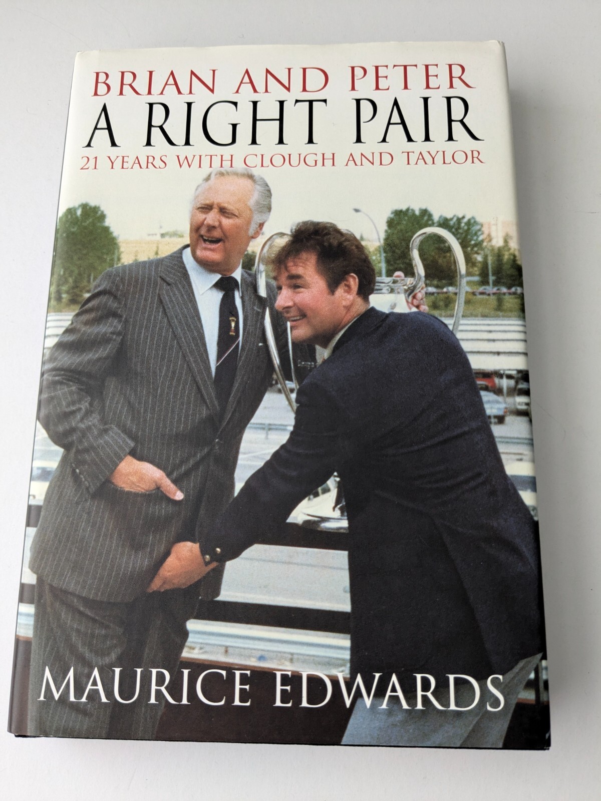 Brian and Peter a Right Pair Maurice Edwards Clough / Taylor Football hardback