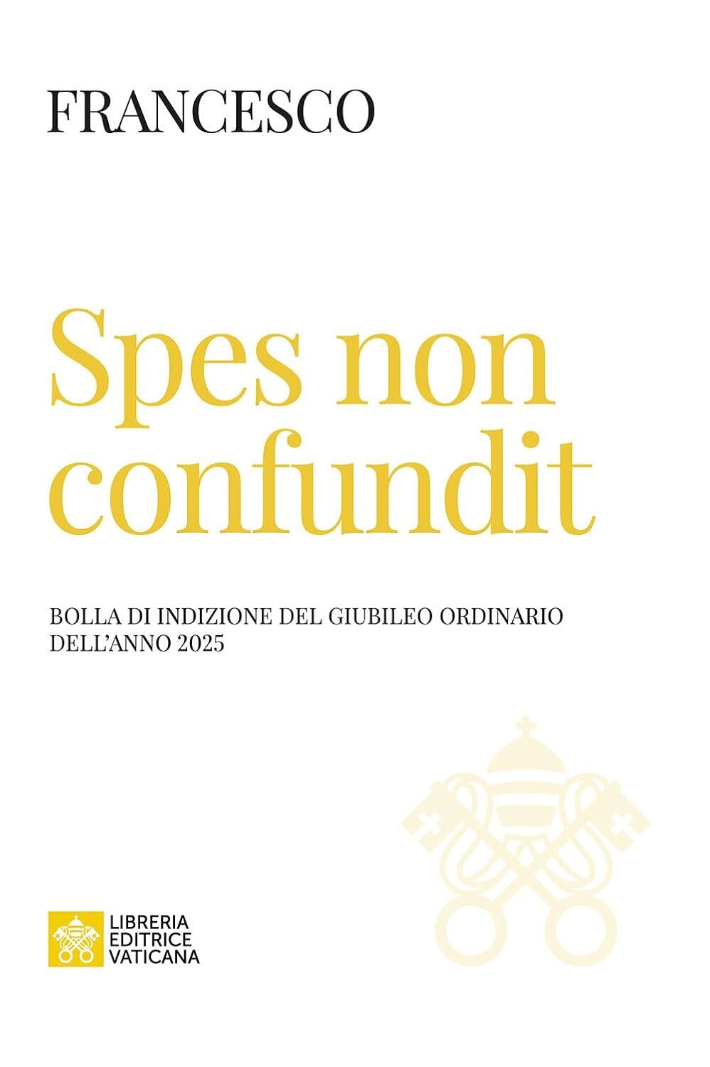 9788826608969 Spes non confundit. Bolla di indizione del Giubile...ell'anno 2025