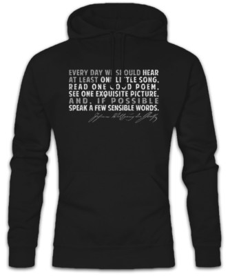 Goethe Every Day Hoodie Kapuzenpullover Johann Wolfgang von Zitat Kunst Musik