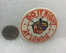 Vintage Do It Right At Lunch Advertising Pin