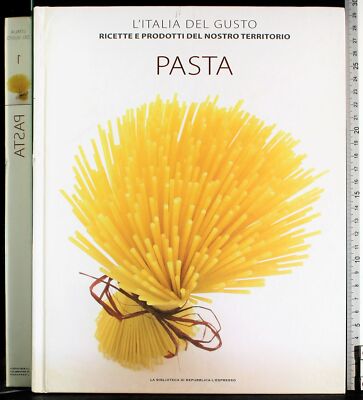 L'ITALIA DEL GUSTO 1. PASTA. AA.VV. L'ESPRESSO.