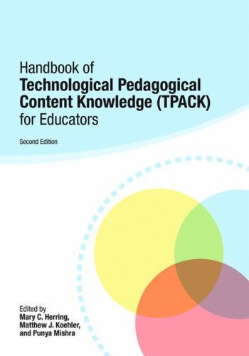 Handbook of Technological Pedagogical Content Knowledge (TPACK) for Educators...