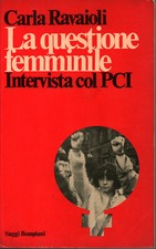La questione femminile. Intervista col PCI - Carla Ravaioli (Bompiani) [1976]