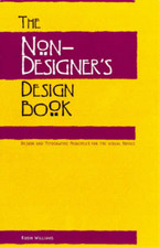 The Non-designer's Design Book: Design and Typographic Principles for the Visual