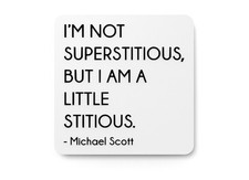 I'M Not Superstitious BUt I Am A Little Stitous  Funny Sign for Home or Office