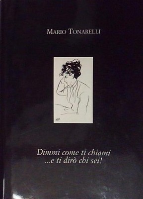 Mario Tonarelli Sag mir, wie du anrufst und ich sage dir wer du bist  