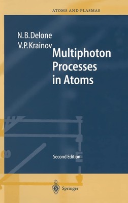 Multiphoton Processes in Atoms (Springer Series on Atomic, Optical, and Plas...
