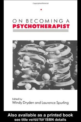 On Becoming a Psychotherapist,Windy Dryden, Laurence Spurling