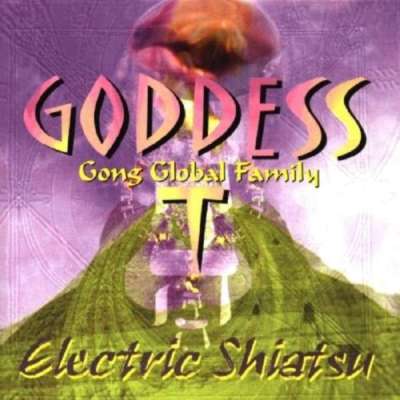 Göttin (Gong Global Family) - Elektrische Shiatsu CD VOICEPRINT