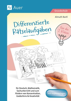 Differenzierte Rätselaufgaben für die 2. Klasse Almuth Bartl