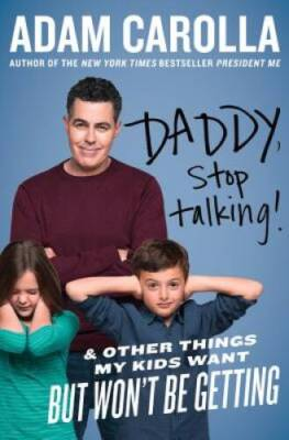 #ad #ad Daddy Stop Talking : And Other Things My Kids Want But Won#x27;t Be Getting GOOD $4.22