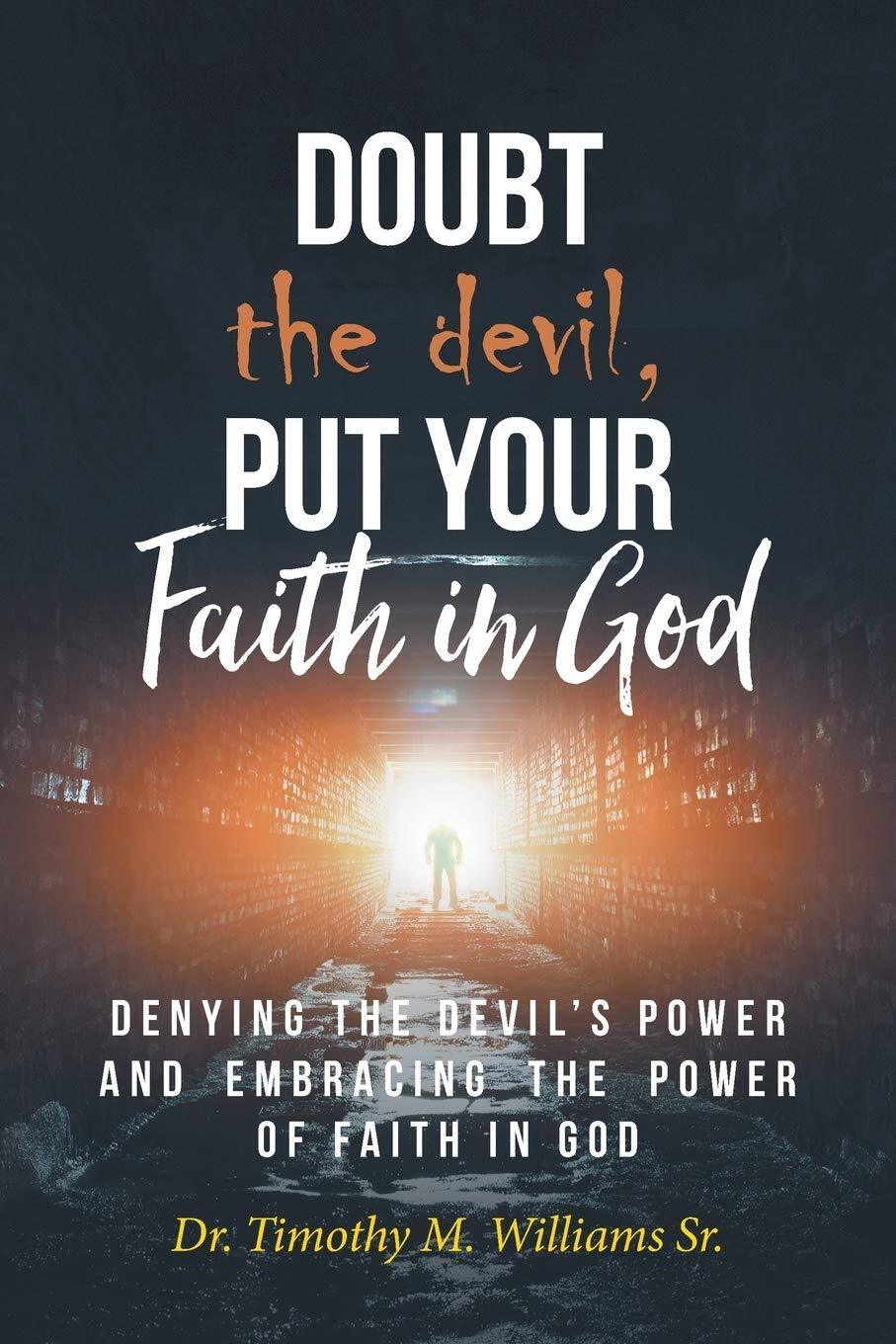 Thumbnail - Timothy M Williams Doubt The Devil, Put Your Faith In God