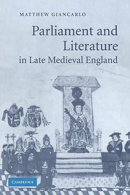 Parliament and Literature in Late Medieval England Giancarlo Paperback