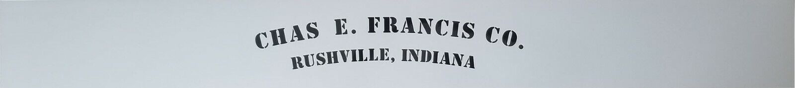 CHAS E. FRANCIS CO. RUSHVILLE, INDIANA Factory Cart Lettering Kit