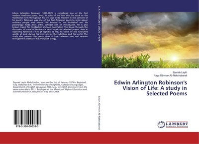 Edwin Arlington Robinson's Vision of Life: A study in Selected Poems Zaynab Layt