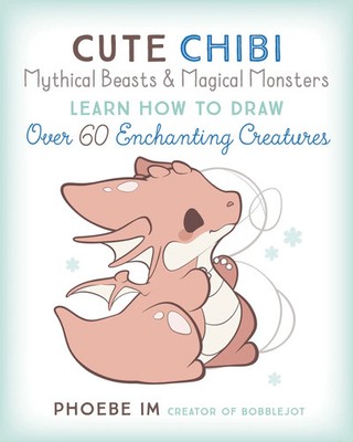 Cute Chibi Mythical Beasts & Magical Monsters | Phoebe Im | Taschenbuch | 2022