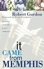 It Came From Memphis - Paperback By Robert Gordon - VERY GOOD