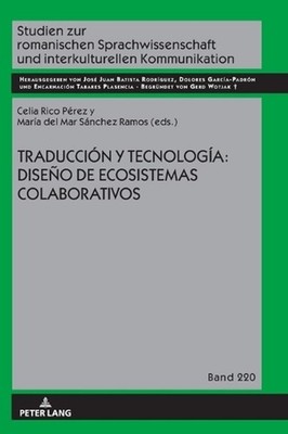 Traduccin y tecnologa: dise?o de ecosistemas colaborativos by Celia Rico P?rez (
