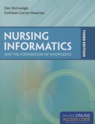 Nursing Informatics And The Foundation Of Knowledge - Paperback - GOOD