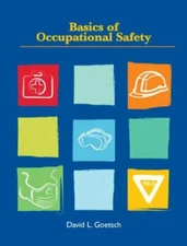 Basics of Occupational Safety by David L. Goetsch