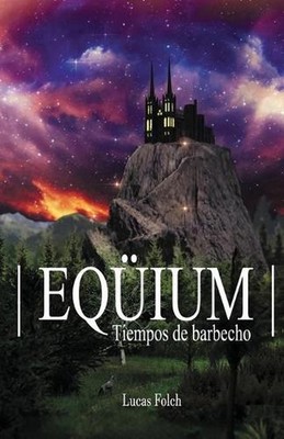 Eqium: Tiempos de barbecho by Lucas Felipe Folch Dos Santos (Spanish) Paperback 