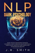 NLP Dark Psychology Neuro Linguistic Programming Techniques The essential guide