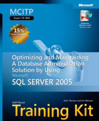 Mcitp Self Paced Training Kit: Optimizing & Maintaining a Database Administratio