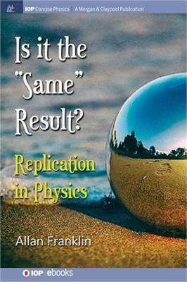 Is It the 'Same' Result: Replication in Physics (Hardback or Cased Book)