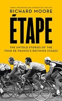 Richard Moore - Etape The Untold Stories Of The Tour De France's - G245Z