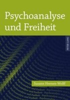 Psychoanalyse Und Freiheit Susann Heenen-Wolff