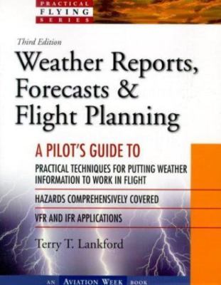 Weather Reports, Forecasts & Flight Planning, Paperback by Lankford, Terry T....
