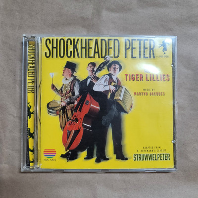 Shockheaded Peter: A Junk Opera By Tiger Lillies (CD, 1999)