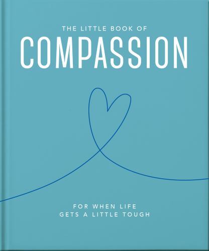 Little Book of Compassion : For When Life Gets a Little Tough by OH (2023, ...
