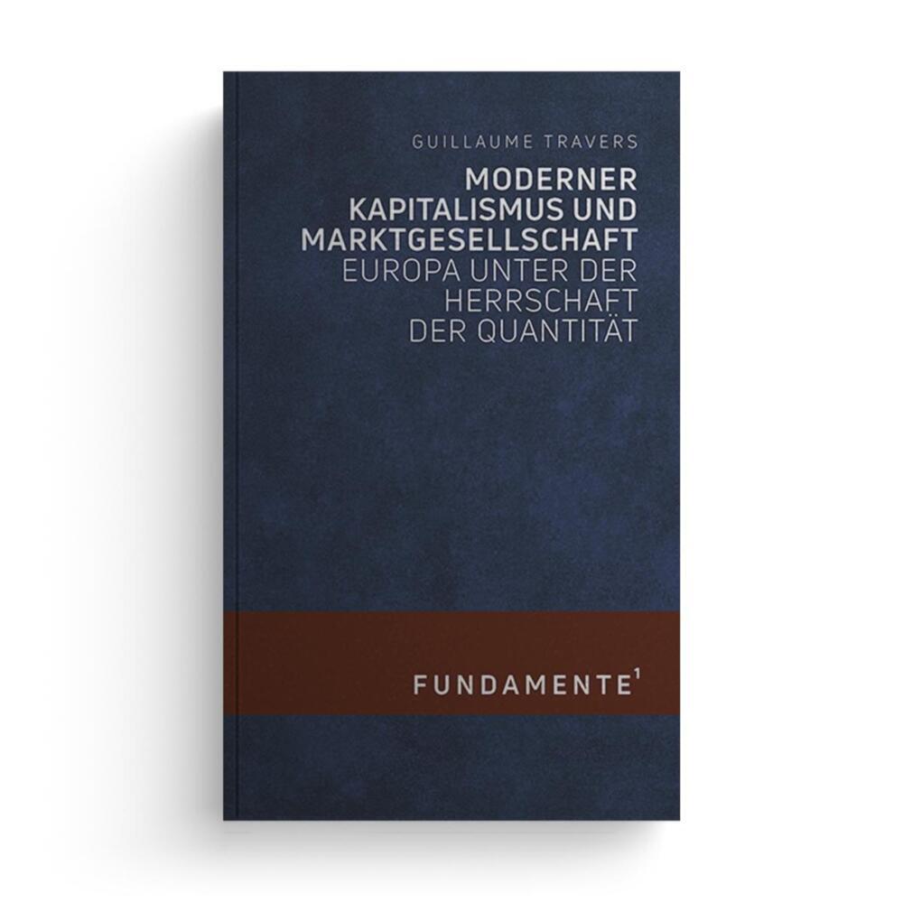 Moderner Kapitalismus Und Marktgesellschaft | Guillaume Travers | Buch