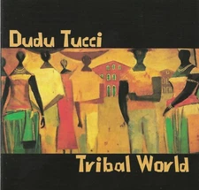 Tribal World * by Dudu Tucci (CD, Jul-2005, Weltwunder Records) Import