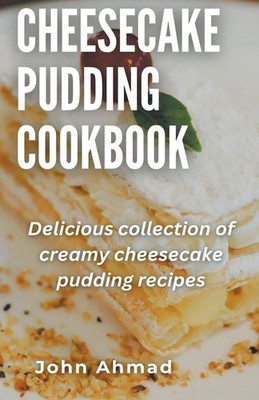 Cheesecake Pudding Cookbook John Ahmad Taschenbuch Englisch 2023 john ahmad