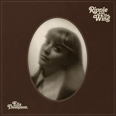 Ella Thompson Ripple On The Wing (Vinyl)