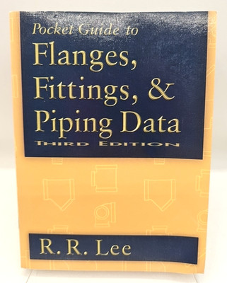Pocket Guide To Flanges Fittings And Piping Data 3rd Edition R. R. Lee Paperback