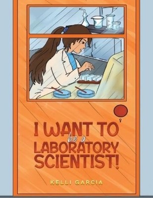 Kelli Garcia I Want to be a Laboratory Scientist! (Paperback)