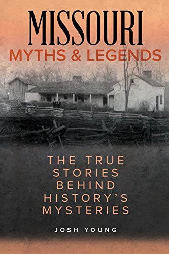 Missouri Myths and Legends: The True Stories Be, Young+-