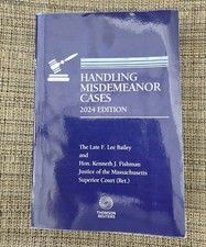 2024 Handling Misdemeanor Cases  THOMSON REUTERS F. Lee Bailey et al 