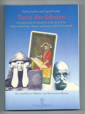 Szabó -  Tarot der Idioten  Aleister Crowley  Gurdjieff im Cafe de la Paix