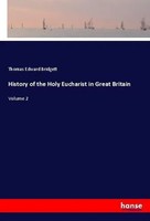 Thomas Edward Bridgett | History Of The Holy Eucharist In Great Britain | Buch