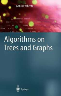Algorithms on Trees and Graphs by Gabriel Valiente: New