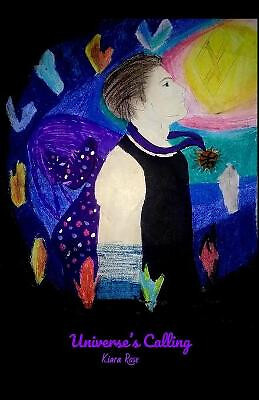 Universes Calling By Kiara Rose - New Copy - 9781716751677