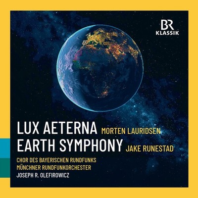 Munchner Rundfunkorc - Lauridsen: Lux Aeterna; Runestadt: Earth Symphony [New CD