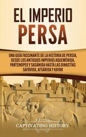 El Imperio Persa | Captivating History | Buch | Gebunden | Spanisch | 2020