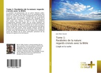 Tome 1: Paraboles De La Nature: Regards CroiséS Avec La Bible Jean-Marc Ausset