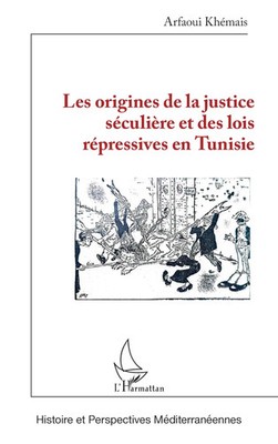Khémais Arfaoui | Les origines de la justice séculière et des lois...